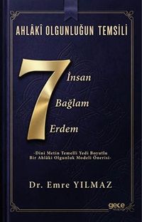 Ahlakî Olgunluğun Temsili:  Yedi İnsan, Yedi Bağlam, Yedi Erdem