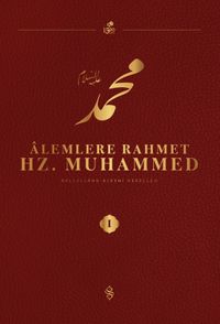 Alemlere Rahmet Hz. Muhammed (s.a.v.) 1