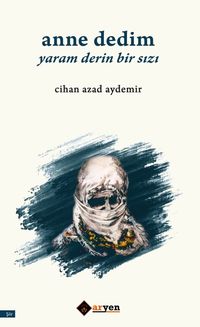 Anne Dedim Yaram Derin Bir Sızı