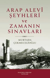 Arap Alevi Şeyhleri ve Zamanın Sınavları