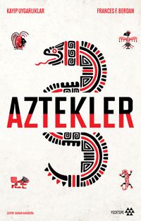 Aztekler / Kayıp Uygarlıklar