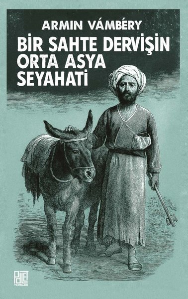 Bir Sahte Dervişin Orta Asya Seyahati