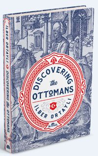 Discovering The Ottomans (Ciltli)