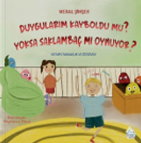 Duygularım Kayboldu mu? Yoksa Saklambaç mı Oynuyor ?