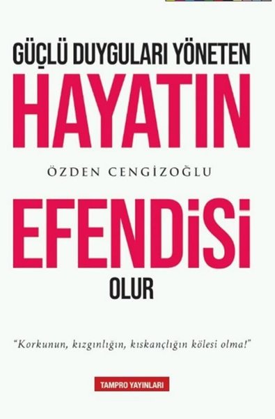 Güçlü Hayatı Yöneten Hayatın Efendisi Olur