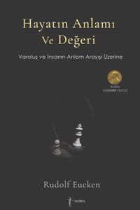 Hayatın Anlamı ve Değeri & Varoluş ve İnsanın Anlam Arayışı Üzerine