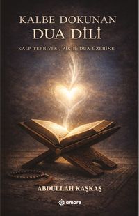 Kalbe Dokunan Dua Dili & Kalp Terbiyesi,Zikir,Dua Üzerine