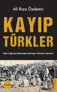 Kayıp Türkler & Etnik Coğrafya Bakımından Kürtleşen Türkmen Aşiretleri