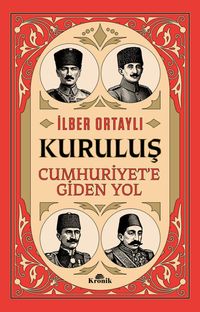 Kuruluş & Cumhuriyet'e Giden Yol