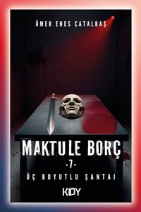Maktule Borç 7