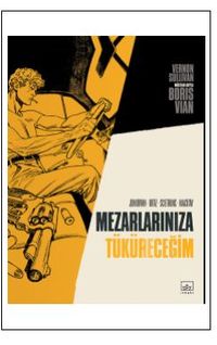 Mezarlarınıza Tüküreceğim (Çizgi Roman)