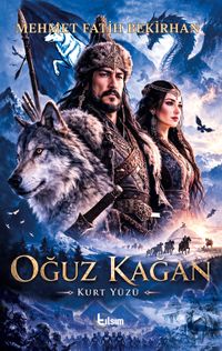 Oğuz Kağan & Kurt Yüzü