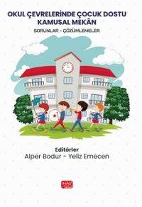 Okul Çevrelerinde Çocuk Dostu Kamusal Mekan & Sorunlar/Çözümlemeler