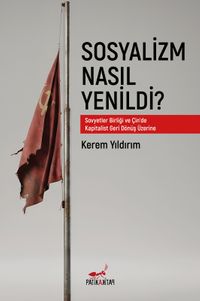 Sosyalizm Nasıl Yenildi?