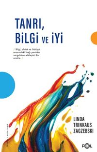 Tanrı, Bilgi ve İyi & Din Felsefesi Yazıları