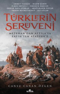 Türklerin Serüveni & Metehan'dan Attila'ya, Fatih'ten Atatürk'e