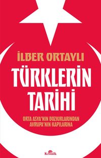 Türklerin Tarihi & Orta Asya'nın Bozkırlarından Avrupa'nın Kapılarına