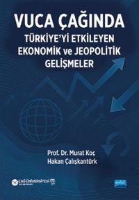 Vuca Çağında Türkiye'yi Etkileyen Ekonomik ve Jeopolitik Gelişmeler