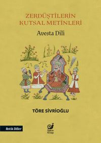 Zerdüştilerin Kutsal Metinleri & Avesta Dili