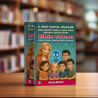 5. Sınıf Sosyal Bilgiler Stem Eğitimi Temelli Yapay Zekâ Destekli Hikaye Kitabı: Zihin Takımı