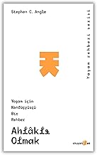 Ahlaklı Olmak: Yaşam İçin Konfüsyüsçü Bir Rehber