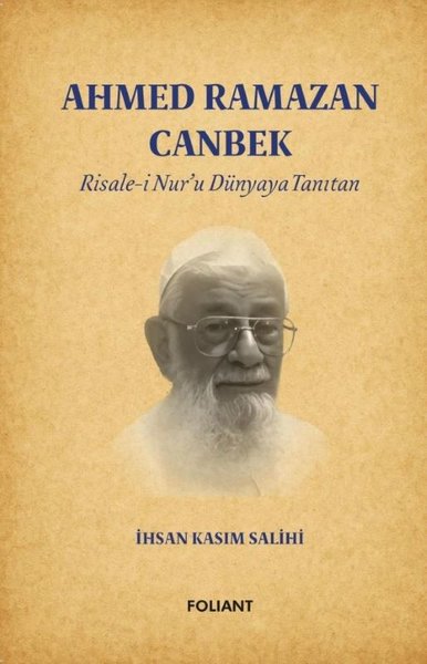 Ahmed Ramazan Canbek: Risale-i Nuru Dünyaya Tanıtan