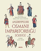 Ansiklopedik Osmanlı İmparatorluğu Sözlüğü (Ciltli)