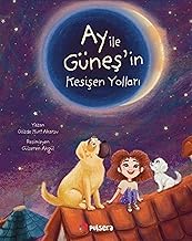 Ay İle Güneş'in Kesişen Yolları