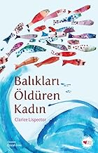 Balıkları Öldüren Kadın
