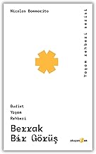 Berrak Bir Görüş: Budist Yaşam Rehberi