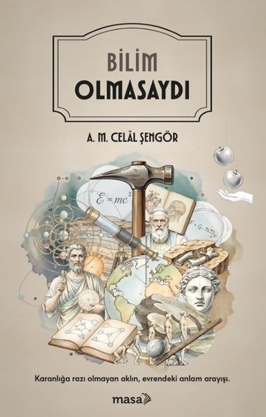 Bilim Olmasaydı