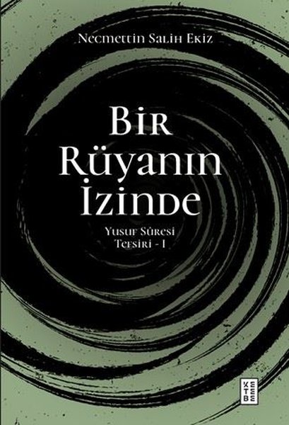 Bir Rüyanın İzinde - Yusuf Süresi Tefsiri 1