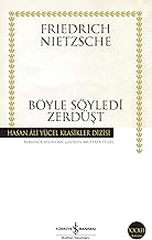 Böyle Söyledi Zerdüşt: Herkes İçin ve Hiç Kimse İçin Bir Kitap