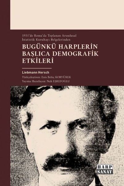 Bugünkü Harplerin Başlıca Demografik Etkileri - 1931de Romada Toplanan Arsıulusal İstatistik Kurultayı Belgelerinden