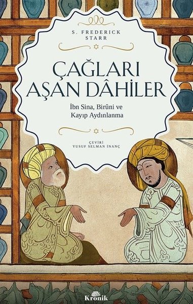 Çağları Aşan Dahiler - İbn Sina Biruni ve Kayıp Aydınlanma