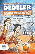 Dedeler Rahat Durmuyor – Bir Basketbol Macerası