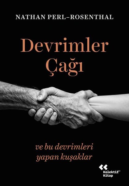 Devrimler Çağı ve Bu Devrimleri Yapan Kuşaklar