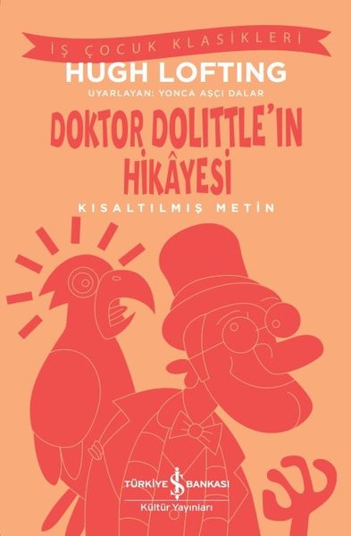 Doktor Dolittlein Hikayesi - Kısaltılmış Metin - İş Çocuk Klasikleri