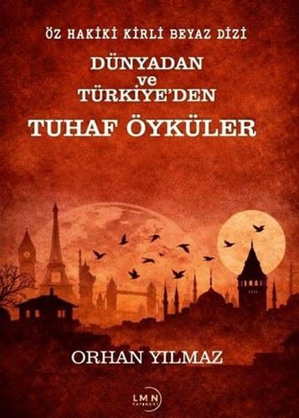 Dünyadan ve Türkiyeden Tuhaf Öyküler - Öz Hakiki Kirli Beyaz Dizi