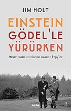 Einstein Gödel’le Yürürken: Düşüncenin Sınırlarına Uzanan Keşifler