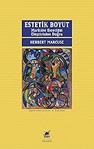 Estetik Boyut: Marksist Estetiğin Eleştirisine Doğru