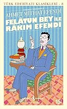 Felatun Bey İle Rakim Efendi: Günümüz Türkçesiyle