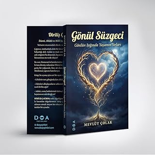 Gönül Süzgeci: Gönlün Işığında Yaşamın Sırları