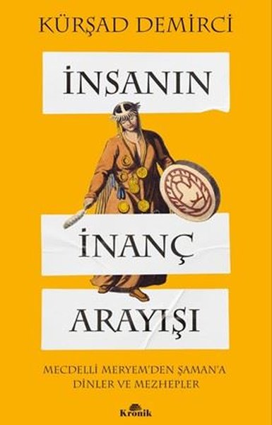 İnsanın İnanç Arayışı - Mecdelli Meryemden Şamana Dinler ve Mezhepler