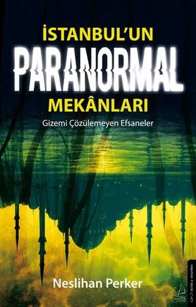 İstanbulun Paranormal Mekanları - Gizemi Çözülemeyen Efsaneler