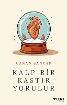 Kalp Bir Kastır Yorulur