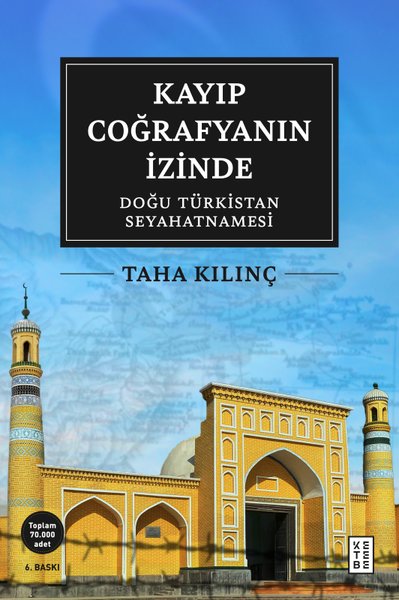 Kayıp Coğrafyanın İzinde: Doğu Türkistan Seyahatnamesi