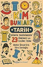 Kim Bunlar? Tarih: Dünya Tarihinden 23 Önemli ve İlginç İsim
