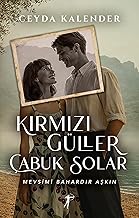 Kırmızı Güller Çabuk Solar 4 - Mevsimi Bahardır Aşkın (Ciltli)