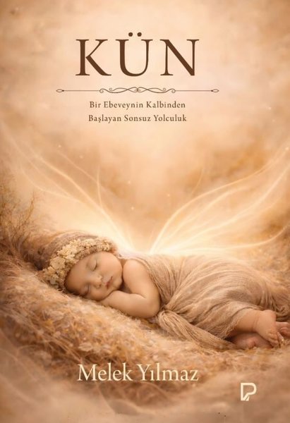 Kün - Bir Ebeveynin Kalbinden Başlayan Sonsuz Yolculuk